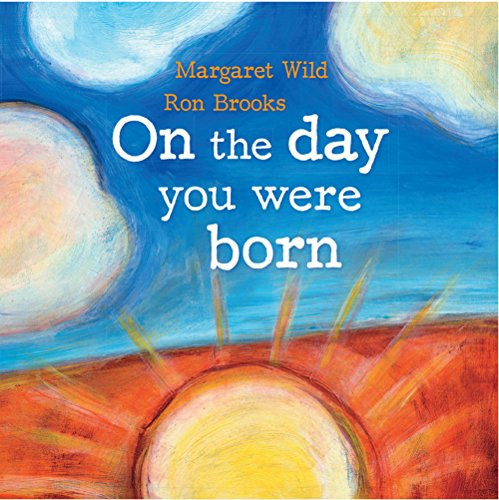 On the Day You Were Born - 9781741147544 by Margaret Wild, Ron Brooks, 9781741147544