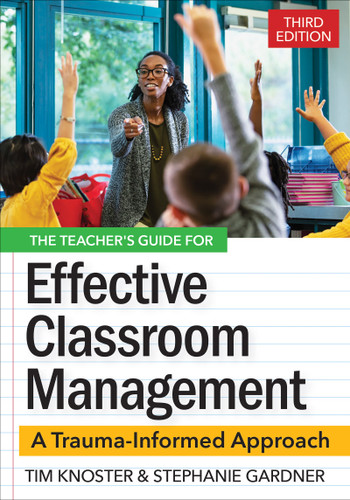 The Teacher's Guide for Effective Classroom Management (A Trauma-Informed Approach) by Timothy Knoster, Stephanie Gardner, 9781681256139