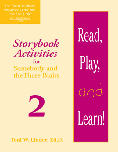 Read, Play, and Learn!® Module 2 (Storybook Activities for Somebody and the Three Blairs) by Toni Linder, 9781557664044