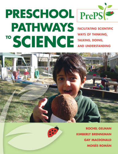 Preschool Pathways to Science (PrePS) (Facilitating Scientific Ways of Thinking, Talking, Doing, and Understanding) by Rochel Gelman Gallistel, Kimberly Brenneman, Gay Macdonald, Moises Roman, 9781598570441