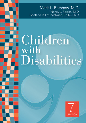 Children with Disabilities by Mark Batshaw, Nancy Roizen, Gaetano Lotrecchiano, 9781598571943