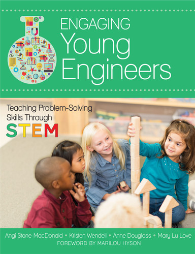 Engaging Young Engineers (Teaching Problem Solving Skills Through STEM) by Angela K. Stone-MacDonald, Kristen B. Wendell, Anne Douglass, Mary Lu Love, Marilou Hyson, 9781598576535