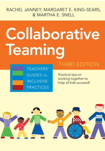 Collaborative Teaming by Margaret E. King-Sears, Rachel Janney, Martha E. Snell, Julia Renberg, Rachel Hamberger, Melissa Ainsworth, Leighann Alt, Kimberly Avila, Colleen Barry, Michelle Dunaway, Catherine Morrison, Karen King Scanlan, Philip Yovino, 9781598576566