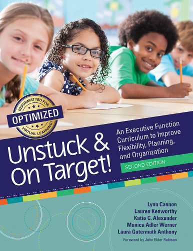 Unstuck and On Target! (An Executive Function Curriculum to Improve Flexibility, Planning, and Organization) by Lynn Cannon, Lauren Kenworthy, Katie Alexander, Monica Werner, Laura Gutermuth Anthony, 9781681254906