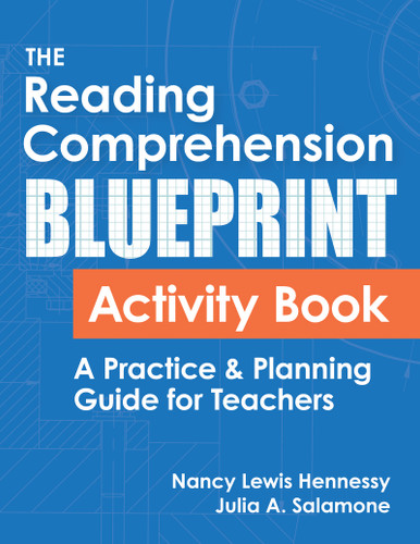 The Reading Comprehension Blueprint Activity Book (A Practice & Planning Guide for Teachers) by Nancy Lewis Hennessy, Julia A. Salamone, 9781681257624