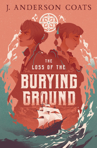 The Loss of the Burying Ground by J. Anderson Coats, 9781536232387