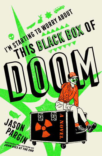 I'm Starting to Worry About This Black Box of Doom (A Novel) by Jason Pargin, 9781250285959 I'm Starting to Worry About This Black Box of Doom (A Novel) by Jason Pargin, 9781250285959