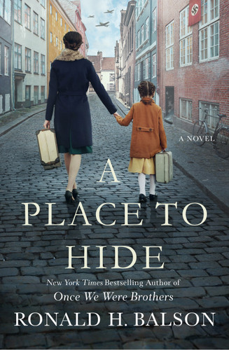 A Place to Hide (A Novel) by Ronald H. Balson, 9781250282484
