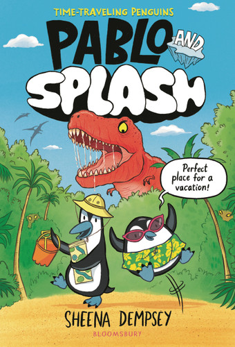 Pablo and Splash (A Time-Traveling Penguin Adventure) by Sheena Dempsey, Sheena Dempsey, 9781547616176