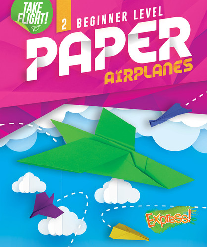 Beginner Level Paper Airplanes by Jennifer Sanderson, 9781644875537
