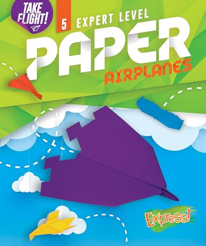 Expert Level Paper Airplanes by Jennifer Sanderson, Jessica Moon, 9781644875568