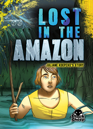 Lost in the Amazon (Juliane Koepcke's Story) - 9781648345043 by Betsy Rathburn, Taylor Yotter, Gerardo Sandoval, 9781648345043