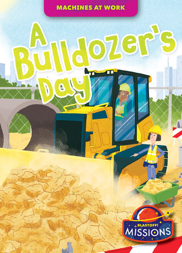 A Bulldozer's Day by Dana Fleming, Derek Zobel, 9781644876619