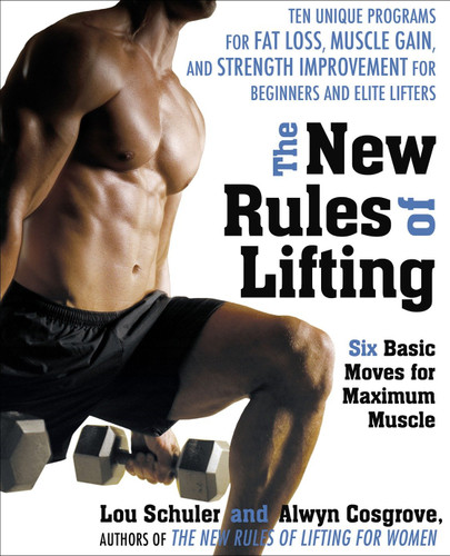 The New Rules of Lifting (Six Basic Moves for Maximum Muscle) by Lou Schuler, Alwyn Cosgrove, 9781583333389