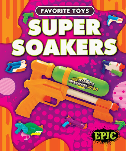 Super Soakers by Paige V. Polinsky, 9781644877708
