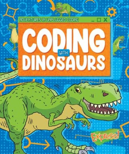 Coding with Dinosaurs - 9798886875621 by Kylie Burns