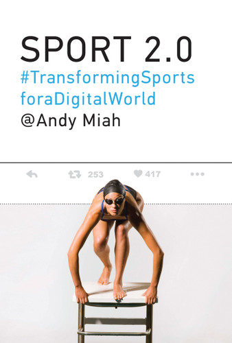 Sport 2.0 (Transforming Sports for a Digital World) by Andy Miah, 9780262551212