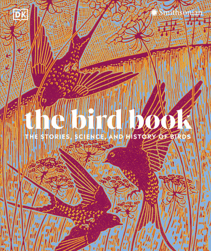 The Bird Book (The Stories, Science, and History of Birds) by DK, 9780593844069