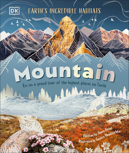 Mountain (Go On a Grand Tour of the Highest Places on Earth) by Jason Bittel, Sandra Neuditschko, 9780744098303
