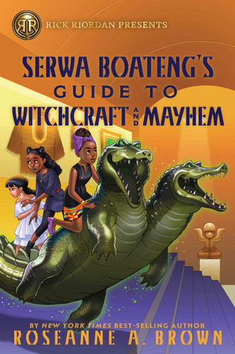 Rick Riordan Presents: Serwa Boateng's Guide to Witchcraft and Mayhem - 9781368067010 by Roseanne A. Brown, 9781368067010