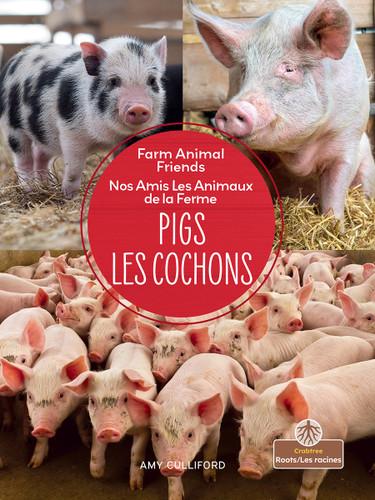 Les cochons (Pigs) Bilingual Eng/Fre by Amy Culliford, Claire Savard, 9781039850804