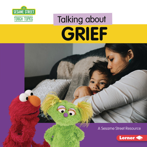 Talking about Grief (A Sesame Street ® Resource) by Marie-Therese Miller, 9798765620168