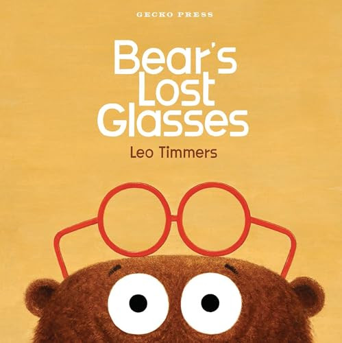 Bear's Lost Glasses by Leo Timmers, Leo Timmers, 9781776575947