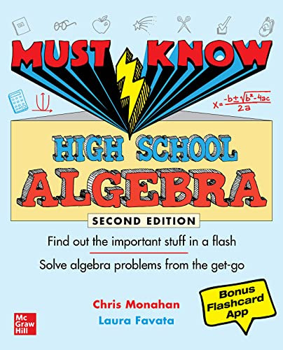 Must Know High School Algebra, Second Edition by Laura Favata, Christopher Monahan, 9781264286393