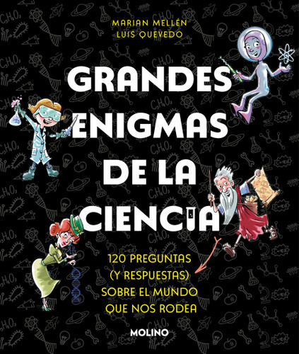 Grandes enigmas de la ciencia. 120 preguntas y respuestas sobre el mundo que nos rodea / Great Mysteries about Science (Spanish Edition) by Marian Mellen, Luís Quevedo, 9788427240490