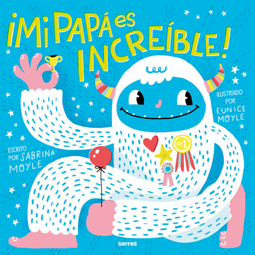 Mi papá es increíble / My Dad Is Incredible (Spanish Edition) by HELLO LUCKY, Sabrina Moyle, Eunice Moyle, 9788427240964