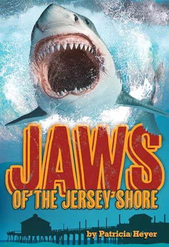 Jaws of the Jersey Shore by Patricia Heyer, 9781467197717