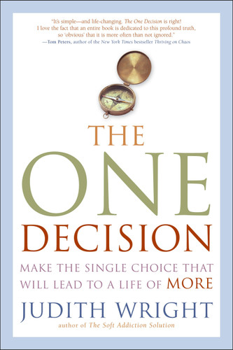 The One Decision (Make the Single Choice That Will Lead to a Life of More) by Judith Wright, 9781585425471