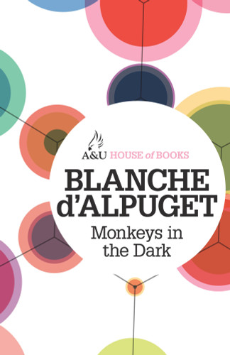 Monkeys in the Dark by Blanche d'Alpuget, 9781743312254