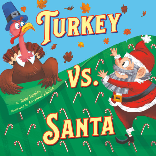Turkey vs. Santa by Todd Tarpley, Giovanni Abeille, 9780316574556