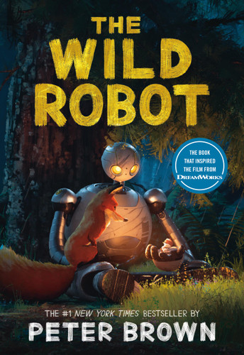 The Wild Robot - 9780316581097 by Peter Brown, 9780316581097 The Wild Robot - 9780316581097 by Peter Brown, 9780316581097