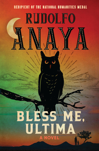 Bless Me, Ultima - 9781538769843 by Rudolfo Anaya, Denise Chávez, Carmella Padilla, Manuel Muñoz, 9781538769843