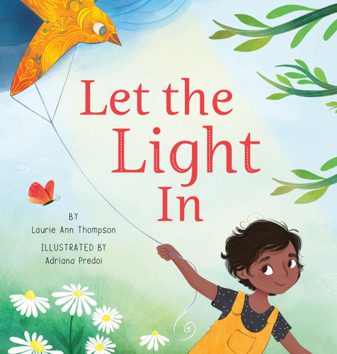 Let the Light In by Laurie Ann Thompson, Adriana Predoi, 9781546006473