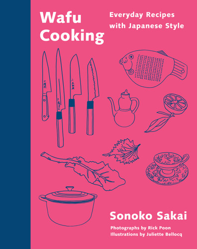 Wafu Cooking (Everyday Recipes with Japanese Style: A Cookbook) by Sonoko Sakai, 9780593535271