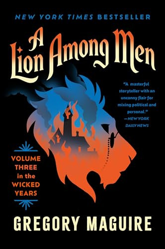 A Lion Among Men (Volume Three in the Wicked Years) by Gregory Maguire, 9780063398382
