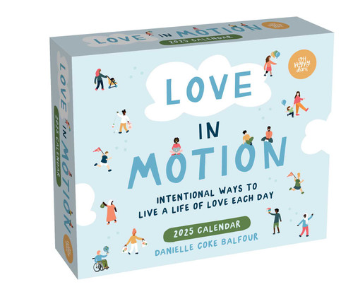 Love In Motion 2025 Day-to-Day Calendar (Intentional Ways to Live a Life of Love Each Day) by Danielle Coke Balfour, 9781524888954