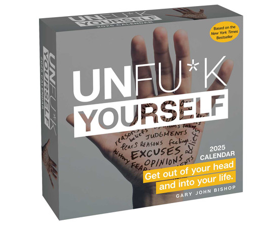 Unfu*k Yourself 2025 Day-to-Day Calendar (Get Out Of Your Head and Into Your Life) by Gary John Bishop, 9781524890018