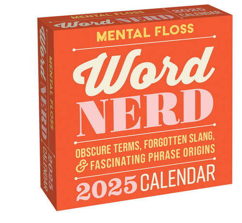 The Word Nerd 2025 Day-to-Day Calendar (Obscure Terms, Forgotten Slang, and Fascinating Phrase Origins) by Mental Floss, 9781524892203
