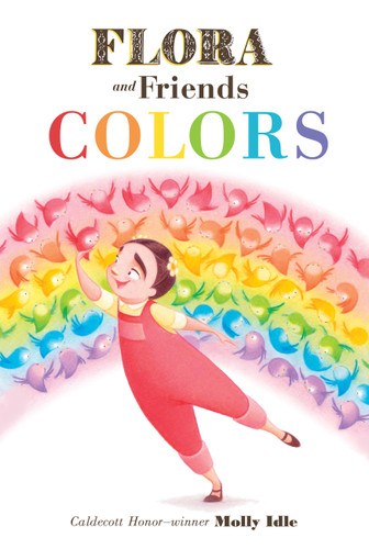 Flora and Friends Colors by Molly Idle, 9781797200576