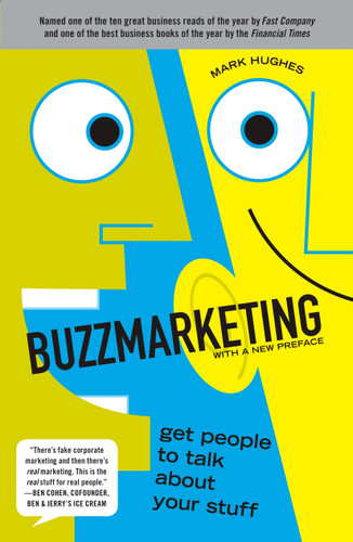 Buzzmarketing (Get People to Talk About Your Stuff) by Mark Hughes, 9781591842132