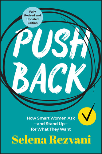 Pushback (How Smart Women Ask--and Stand Up--for What They Want) - 9781394273027 by Selena Rezvani, 9781394273027