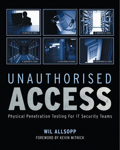 Unauthorised Access (Physical Penetration Testing For IT Security Teams) by Wil Allsopp, 9780470747612