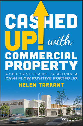 Cashed Up with Commercial Property (A Step-by-Step Guide to Building a Cash Flow Positive Portfolio) (Miniature Edition) by Helen Tarrant, 9781119910343