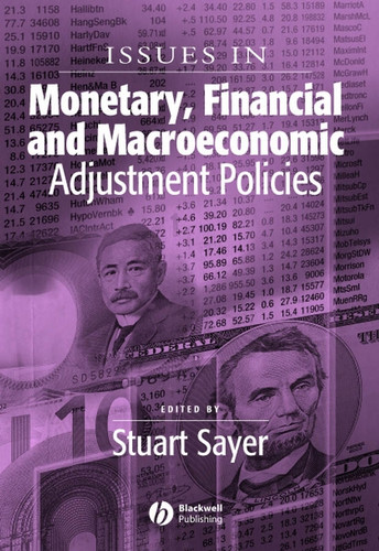 Issues in Monetary, Financial and Macroeconomic Adjustment Policies by Stuart Sayer, 9781405129114