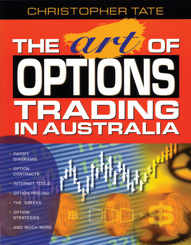 The Art of Options Trading in Australia by Christopher Tate, 9780701637323