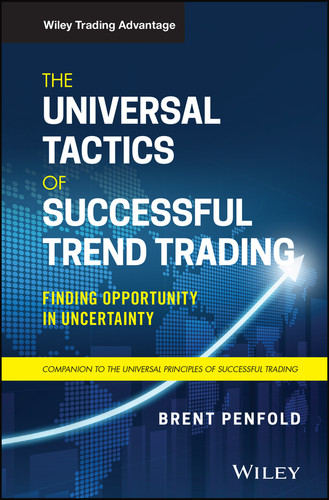 The Universal Tactics of Successful Trend Trading (Finding Opportunity in Uncertainty) by Brent Penfold, 9781119734512